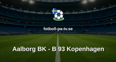 NordicBet Liga - Division 1 Danmark: Aalborg BK - B 93 Kopenhagen
