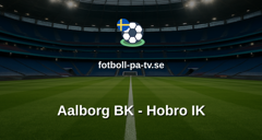 NordicBet Liga - Division 1 Danmark: Aalborg BK - Hobro IK