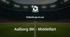NordicBet Liga - Division 1 Danmark: Aalborg BK - Middelfart
