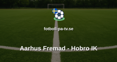 NordicBet Liga - Division 1 Danmark: Aarhus Fremad - Hobro IK