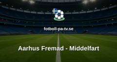 NordicBet Liga - Division 1 Danmark: Aarhus Fremad - Middelfart