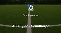 National League: AFC Fylde - Scunthorpe