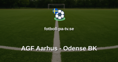 Superligan: AGF Aarhus - Odense BK