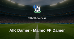 Damallsvenskan: AIK Damer - Malmö FF Damer