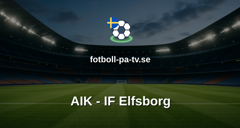 Allsvenskan: AIK - IF Elfsborg