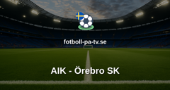 Träningsmatch: AIK - Örebro SK