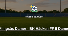Elitettan: Alingsås Damer - BK Häcken FF II Damer