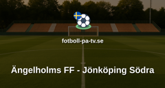 Ettan Södra: Ängelholms FF - Jönköping Södra