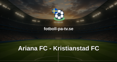 Ettan Södra: Ariana FC - Kristianstad FC