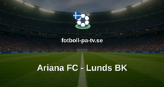 Ettan Södra: Ariana FC - Lunds BK