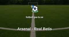 Träningsmatch: Arsenal - Real Betis