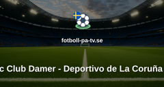 Primera División Femenina: Athletic Club Damer - Deportivo de La Coruña Damer