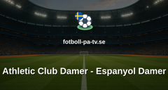 Primera División Femenina: Athletic Club Damer - Espanyol Damer