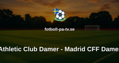Primera División Femenina: Athletic Club Damer - Madrid CFF Damer