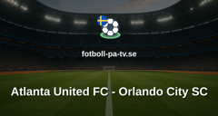 MLS: Atlanta United FC - Orlando City SC