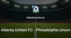 MLS: Atlanta United FC - Philadelphia Union