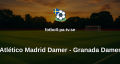 Primera División Femenina: Atlético Madrid Damer - Granada Damer