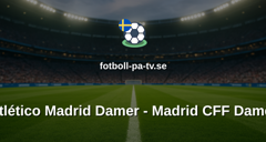 Primera División Femenina: Atlético Madrid Damer - Madrid CFF Damer