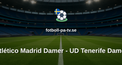 Primera División Femenina: Atlético Madrid Damer - UD Tenerife Damer