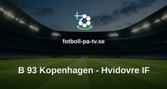 NordicBet Liga - Division 1 Danmark: B 93 Kopenhagen - Hvidovre IF