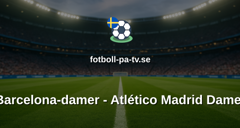 Primera División Femenina: Barcelona-damer - Atlético Madrid Damer