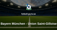 Champions League: Bayern München - Union Saint-Gilloise