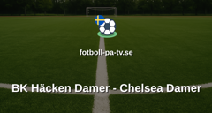 Womens Champions League: BK Häcken Damer - Chelsea Damer