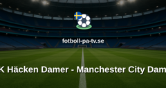 Womens Champions League: BK Häcken Damer - Manchester City Damer