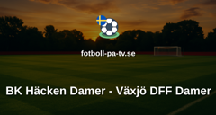 Damallsvenskan: BK Häcken Damer - Växjö DFF Damer