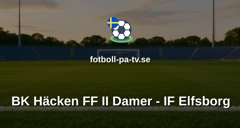 Elitettan: BK Häcken FF II Damer - IF Elfsborg