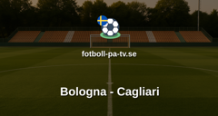 Serie A: Bologna - Cagliari