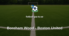 National League: Boreham Wood - Boston United