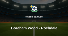 National League: Boreham Wood - Rochdale