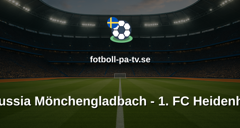 Bundesliga: Borussia Mönchengladbach - 1. FC Heidenheim