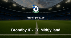 Superligan: Bröndby IF - FC Midtjylland