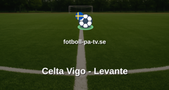 La Liga: Celta Vigo - Levante
