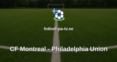 MLS: CF Montreal - Philadelphia Union