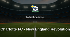 MLS: Charlotte FC - New England Revolution