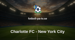 MLS: Charlotte FC - New York City