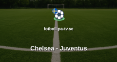 Träningsmatch: Chelsea - Juventus