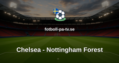 Premier League: Chelsea - Nottingham Forest