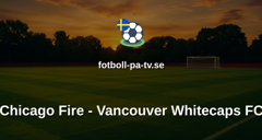 MLS: Chicago Fire - Vancouver Whitecaps FC