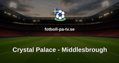 Engelska Ligacupen (EFL): Crystal Palace - Middlesbrough