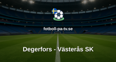 Allsvenskan: Degerfors - Västerås SK