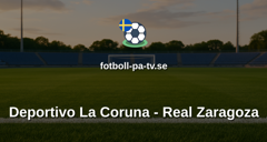 La Liga 2: Deportivo La Coruna - Real Zaragoza