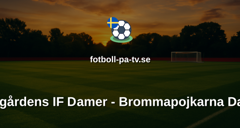 Damallsvenskan: Djurgårdens IF Damer - Brommapojkarna Damer