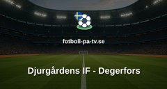 Allsvenskan: Djurgårdens IF - Degerfors