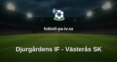 Allsvenskan: Djurgårdens IF - Västerås SK