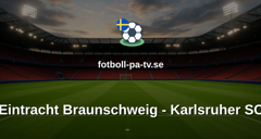 Bundesliga 2: Eintracht Braunschweig - Karlsruher SC