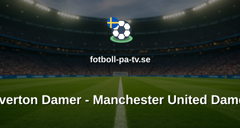 Womens Super League: Everton Damer - Manchester United Damer
